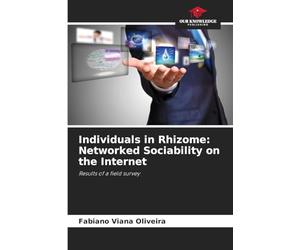 Individuals in Rhizome: Networked Sociability on the Internet