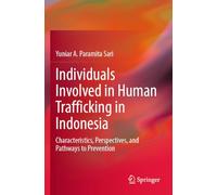 Individuals Involved in Human Trafficking in Indonesia: Characteristics, Perspectives, and Pathways to Prevention