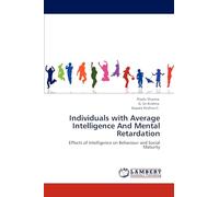 Individuals with Average Intelligence And Mental Retardation: Effects of Intelligence on Behaviour and Social Maturity