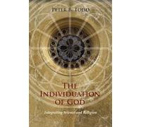 Individuation Of God: Integrating Science and Religion