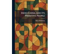 Indo-China and Its Primitive People