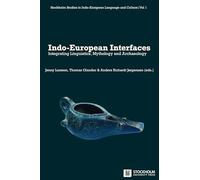 Indo-European Interfaces: Integrating Linguistics, Mythology and Archaeology: 1 (Stockholm Studies in Indo-European Language and Culture)