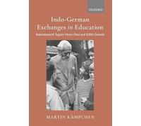 Indo-German Exchanges in Education – Rabindranath Tagore Meets Paul and Edith Geheeb
