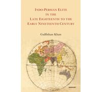 Indo-Persian Elite in the Late Eighteenth to the Early Nineteenth Century