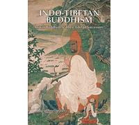 Indo-Tibetan Buddhism: Indian Buddhists and Their Tibetan Successors
