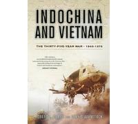 Indochina and Vietnam: The Thirty-Five-Year War, 1940-1975