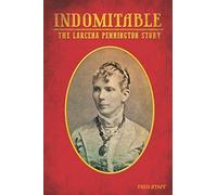 Indomitable: The Larcena Pennington Story: A Western Adventure