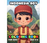 Indonesia Boy Coloring For Kid Book Age 3-8: 51 Fun and Adorable Indonesia Boy Illustrations for boys and girls