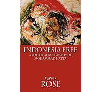 Indonesia Free: A Political Biography of Mohammad Hatta – Equinox
