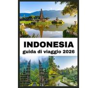 INDONESIA GUIDA DI VIAGGIO 2026