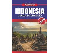 INDONESIA Guida di viaggio 2026: Esplora un arcipelago variegato ricco di culture, vulcani e paradisi tropicali.