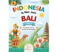 Indonesia Is Not Just Bali Vol. 1 - "A Colorful Journey Across the Archipelago" - Fun Coloring Book for Kids Ages 4-12 | Discover Indonesia's Islands, Landmarks, Wildlife & Culture