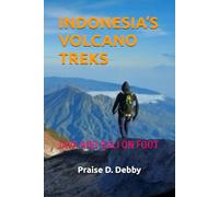 INDONESIA’S VOLCANO TREKS: JAVA AND BALI ON FOOT