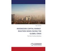 Indonesian Capital Market Reaction When Facing the Global Crisis: The Fall of Lehman Brothers