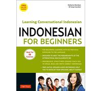 Indonesian for Beginners : Learning Conversational Indonesian (With Free Online Audio)