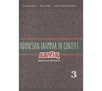 Indonesian Grammar in Context: Asyik Berbahasa Indonesia: 3: Volume 3