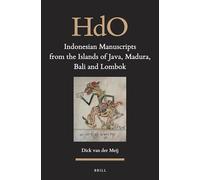 Indonesian Manuscripts from the Islands of Java, Madura, Bali and Lombok: 24 (Handbook of Oriental Studies. Section 3 Southeast Asia, 24)