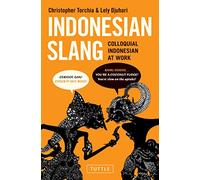Indonesian Slang: Colloquial Indonesian at Work