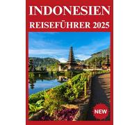 INDONESIEN REISEFÜHRER 2025