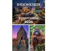 INDONESIEN REISEFÜHRER 2026