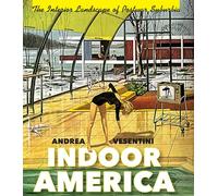 Indoor America: The Interior Landscape of Postwar Suburbia (Midcentury: Architecture, Landscape, Urbanism, and Design)