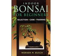 Indoor Bonsai for Beginners: selection, care, training