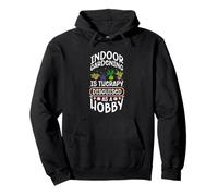 INDOOR GARDENING IS THERAPY DISGUISED AS A HOBBY Pullover Hoodie