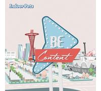 Indoor Pets : Be Content VINYL 12" Album (Gatefold Cover) (2019) NEW