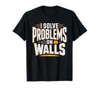 Indoor Rock Climbing Problem Solver Wall Identity Gym Humor T-Shirt