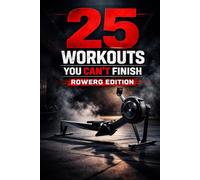 Indoor Rowing Workouts: 25 workouts you can't finish
