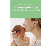 INDOORS POLLUTION - A SILENT KILLER FOR YOUR FAMILY (Make Worlds)