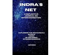 Indra's Net A Reflective Journal on Interconnection: Exploring the Avatamsaka Sutra's Vision of Universal Interdependence