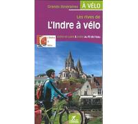 Indre à vélo Indre-et-Loire & Indre au fil de l'eau (Grands itinéraires à vélo)