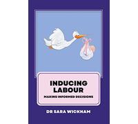 Inducing Labour: making informed decisions