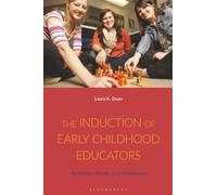 The Induction of Early Childhood Educators : Retention, Needs, and Aspirations