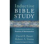 Inductive Bible Study - A Comprehensive Guide to the Practice of Hermeneutics