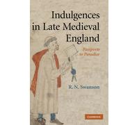 Indulgences in Late Medieval England : Passports to Paradise?