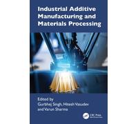 Industrial Additive Manufacturing and Materials Processing
