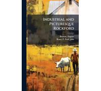 Industrial and Picturesque Rockford