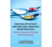 Industrial Application of Functional Foods, Ingredients and Nutraceuticals: Extraction, Processing and Formulation of Bioactive Compounds