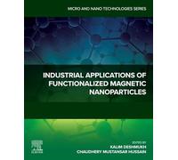 Industrial Applications of Functionalized Magnetic Nanoparticles (Micro and Nano Technologies)
