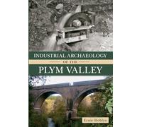 Industrial Archaeology of the Plym Valley
