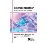 Industrial Biotechnology : Current Progress and Novel Technologies