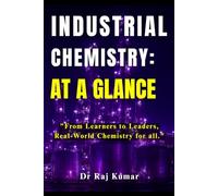 INDUSTRIAL CHEMISTRY: AT A GLANCE