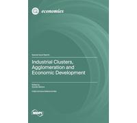 Industrial Clusters, Agglomeration and Economic Development