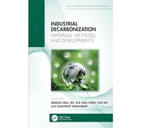 Industrial Decarbonization: Materials, Methods, and Developments (Green Chemistry and Chemical Engineering)