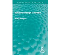 Industrial Design in Britain (Routledge Revivals)