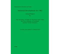 Industrial Development Act 1982 Annual Report by the Secretary of State for Business and Trade, the First Minister of Scotland, and the Welsh Ministers for the year (House of Commons Paper) HC 984