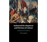 Industrial Development and Division of Labour : A History of Analysis