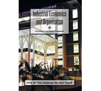 Industrial Economics and Organisation: Conventional and Islamic Perspectives